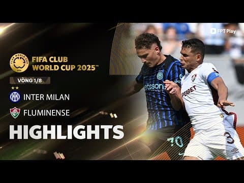 HIGHLIGHTS: INTER MILAN - FLUMINENSE | "ĐỊA CHẤN" Ở XỨ CỜ HOA, Á QUÂN CHÂU ÂU GỤC NGÃ